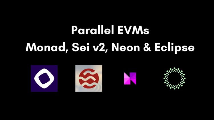EVM四杰一览并行：Monad、Sei V2、Neon与Eclipse